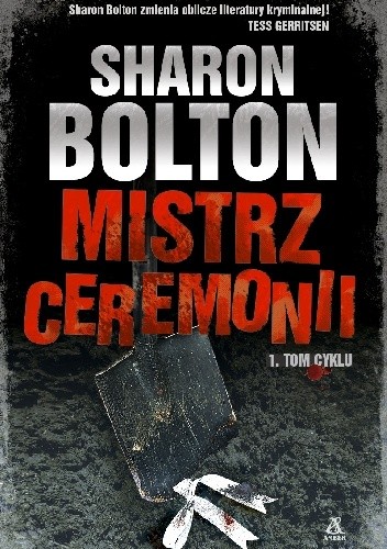 Mistrz ceremonii autorka Sharon Bolton 1 tom cyklu Książka nowa 1 Mistrz ceremonii autorka Sharon Bolton 1 tom cyklu Książka nowa