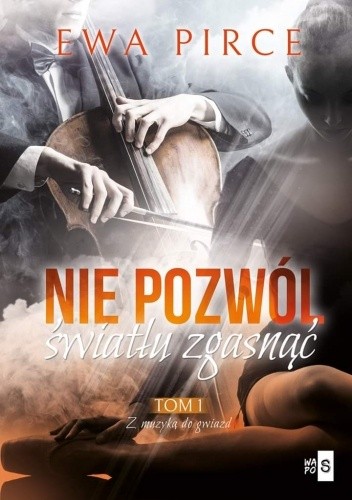 Nie pozwól światłu zgasnąć Ewa Pirce tom 1 książka nowa 1 Nie pozwól światłu zgasnąć Ewa Pirce tom 1 książka nowa