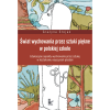 swiat wychowania przez sztuki piekne w polskiej szkole