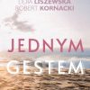 Jednym gestem Robert Kornacki, Lidia Liszewska Książka Nowa 4 jednym
