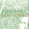 Posłaniec Lois Lowry książka nowa 5 poslaniec
