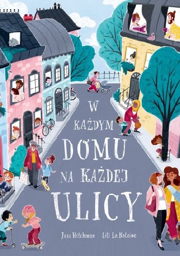 W każdym domu na każdej ulicy. Jess Hitchman, Lili la Baleine. Książka nowa. Oprawa twarda 1 W każdym domu na każdej ulicy. Jess Hitchman, Lili la Baleine. Książka nowa. Oprawa twarda