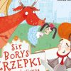 Sir Borys Krzepki i kapryśna królewna. Becka Moor, Marc Starbuck. Książka nowa. Oprawa twarda 5 krzepki